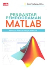 PENGANTAR PEMROGRAMAN MATLAB PANDUAN PRAKTIS BELAJAR MATLAB