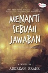 MENANTI SEBUAH JAWABAN