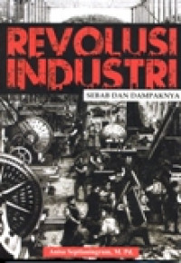 REVOLUSI INDUSTRI SEBAB DAN DAMPAKNYA