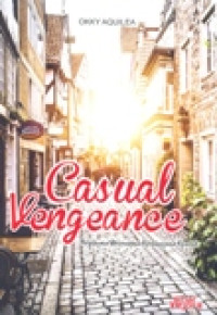 CASUAL VENGEANCE (PERJALANAN MENEMUKAN KEBAHAGIAAN KEMBALI)