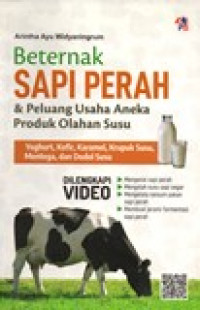 BETERNAK SAPI PERAH DAN PELUANG USAHA ANEKA PRODUK OLAHAN SUSU