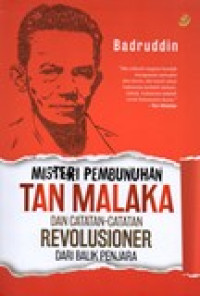 MISTERI PEMBUNUHAN TAN MALAKA DAN CATATAN-CATATAN REVOLUSIONER DARI BALIK PENJARA