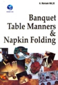 BANQUET TABLE MANNERS AND NAPKIN FOLDING