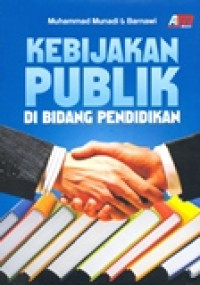 KEBIJAKAN PUBLIK DI BIDANG PENDIDIKAN