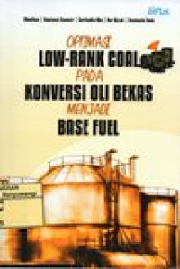 Image of OTIMASI LOW-RANK COAL PADA KONVERSI OLI BEKAS MENJADI BASE FUEL