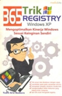 365 TRIK REGISTRY WINDOWS XP MENGOPTIMALKAN KINERJA WINDOWS SESUAI KEINGINAN SENDIRI