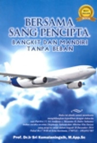 BERSAMA SANG PENCIPTA BANGKIT DAN MANDIRI TANPA BEBAN