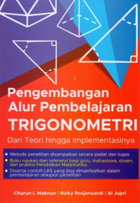 PENGEMBANGAN ALUR PEMBELAJARAN TRIGONOMETRI DARI TEORI HINGGA IMPLEMENTASINYA