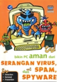 BIKIN PC AMAN DARI SERANGAN VIRUS,SPAM,DAN SPYWARE detection removal prevention