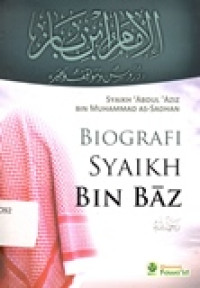 BIOGRAFI SYAIKH BIN BAZ