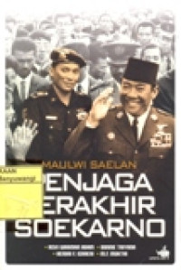 MAULWI SAELAN PENJAGA TERAKHIR SOEKARNO