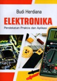 ELEKTRONIKA (PENDEKATAN PRAKTIS DAN APLIKASI)
