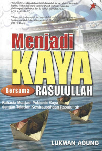 MENJADI KAYA BERSAMA RASULULLAH