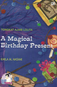 TONGKAT AJAIB LOLITA : A MAGICAL BIRTHDAY PRESENT