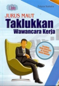 JURUS MAUT TAKLUKKAN WAWANCARA KERJA PASTIKAN ANDA DI TERIMA DI TEMPAT KERJA IDAMAN