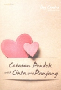 CATATAN PENDEK UNTUK CINTA YANG PANJANG