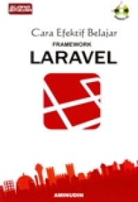 CARA EFEKTIF BELAJAR FRAMEWORK LARAVEL