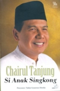 CHAIRUL TANJUNG SI ANAK SINGKONG