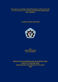 PELAKSANAAN KERJA PRAKTIK SEBAGAI PENGAWAS DI PT TATA MULIA NUSANTARA INDAH PADA  PROYEK RS LIRA MEDIKA