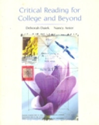 CRITICAL READING FOR COLLEGE AND BEYOND