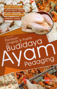 PANDUAN LENGKAP DAN PRAKTIS BUDIDAYA AYAM PEDAGING