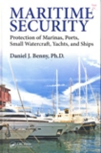 MARITIME SECURITY : PROTECTION OF MARINAS, PORTS, SMALL WATERCRAFT, YACHTS, AND SHIPS