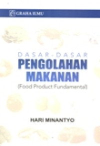 DASAR-DASAR PENGOLAHAN MAKANAN(FOOD PRODUCT FUNDAMENTAL)