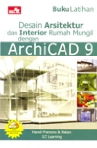 DESAIN ARSITEKTUR DAN INTERIOR RUMAH MUNGIL DENGAN ARCHICAD 9