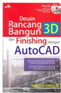 DESAIN RANCANG BANGUN 3D DAN FINISHING DENGAN AUTOCAD