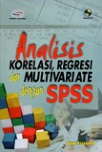 ANALISIS KORELASI,REGRESI DAN MULTIVARIATE DENGAN SPSS