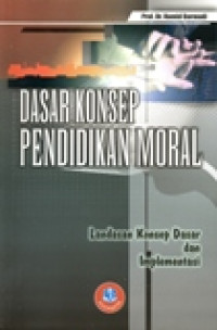 Dasar Konsep Pendidikan Moral Landasan Konsep Dasar Dan Implementasi