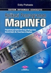 SISTEM INFORMASI GEOGRAFIS APLIKASI PEMROGRAMAN MAP INFO