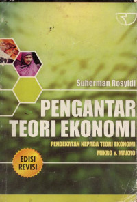 PENGANTAR TEORI EKONOMI (PENDEKATAN KEPADA TEORI EKONOMI MIKRO & MAKRO)