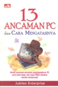 13 ANCAMAN PC DAN CARA MEWNGATASINYA