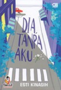 DIA,TANPA AKU