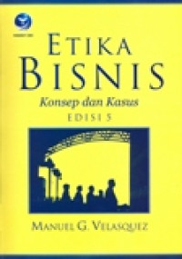 ETIKA BISNIS KONSEP DAN KASUS