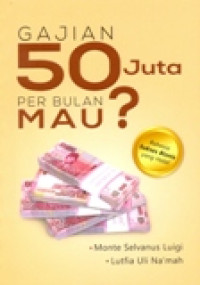 GAJIAN 50 JUTA PERBULAN MAU?