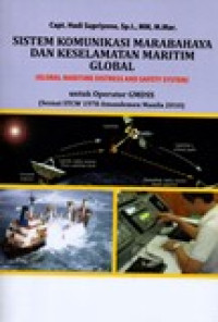 SISTEM KOMUNIKASI MARABAHAYA DAN KESELAMATAN MARITIM GLOBAL (GLOBAL MARITIME DISTRESS AND SAFETY SYSTEM)