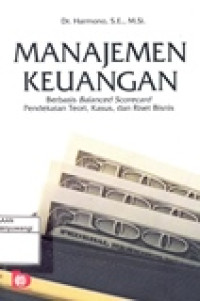 MANAJEMEN KEUANGAN BERBASIS BALANCED SCORECARD PENDEKATAN TEORI, KASUS, DAN RISET BISNIS