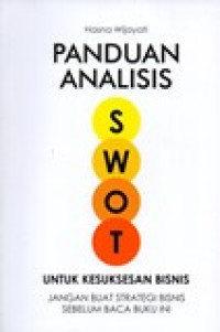 PANDUAN ANALISIS SWOT UNTUK KESUKSESAN BISNIS