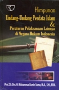 HIMPUNAN UNDANG-UNDANG PERDATA ISLAM &PERATURAN PELAKSANAAN LAINNYA DI NEGARA HUKUM INDONESIA