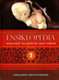 ENSIKLOPEDIA MUKJIZAT AL-QUR'AN DAN HADIS (KEMUKJIZATAN PENCIPTAAN MANUSIA) 2