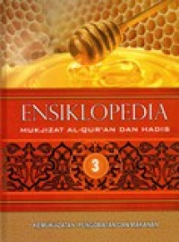 ENSIKLOPEDIA MUKJIZAT AL-QUR'AN DAN HADIS (KEMUKJIZATAN PENGOBATAN DAN MAKANAN) 3