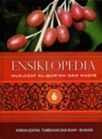 ENSIKLOPEDIA MUKJIZAT AL-QUR'AN DAN HADIS (KEMUKJIZATAN TUMBUHAN DAN BUAH-BUAHAN) 6