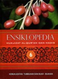 ENSIKLOPEDIA MUKJIZAT AL-QUR'AN DAN HADIS (KEMUKJIZATAN TUMBUHAN DAN BUAH-BUAHAN) 6