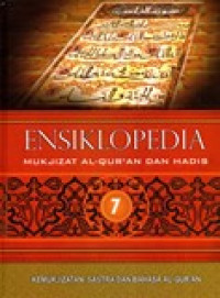 ENSIKLOPEDIA MUKJIZAT AL-QUR'AN DAN HADIS (KEMUKJIZATAN SASTRA DAN BAHASA AL-QUR'AN) 7