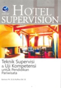 HOTEL SUPERVISION(TEKNIK SUPERVISI DAN UJI KOMPETENSI UNTUK PENDIDIKAN PARIWISATA)