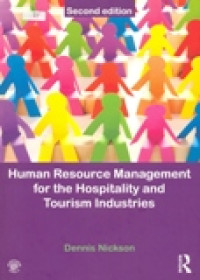 HUMAN RESOURCE MANAGEMENT FOR THE HOSPITALITY AND TOURISM INDUSTRIES