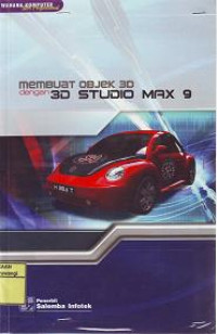 MEMBUAT OBJEK 3D dengan 3D STUDIO MAX 9