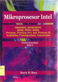 MIKROPROSESOR INTEL : ARSITEKTUR, PEMROGRAMAN, ANTARMUKA JILID 2